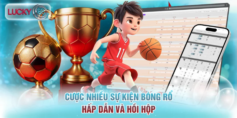 Thể Thao Lucky88 - Điểm Đến Lý Tưởng Với Kèo Siêu Hấp Dẫn 3 Cược nhiều sự kiện bóng rổ hấp dẫn và hồi hộp