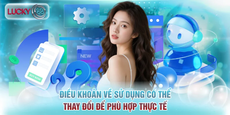 Điều Khoản Sử Dụng Lucky88 Chi Tiết Dành Cho Hội Viên Mới 3 Điều khoản về sử dụng có thể thay đổi để phù hợp thực tế
