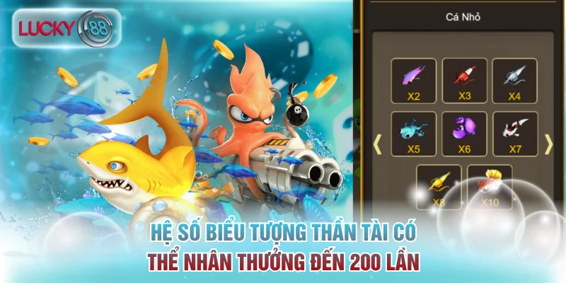 Mẹo Chơi Bắn Cá Thần Tài Giúp Nâng Cao Tỷ Lệ Thưởng 3 Hệ số biểu tượng Thần Tài có thể nhân thưởng đến 200 lần