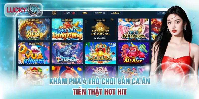 4 Thủ Thuật Bắn Cá Ăn Tiền Thật Đỉnh Cao Từ Chuyên Gia 3 Khám phá 4 trò chơi bắn cá ăn tiền thật hot hit