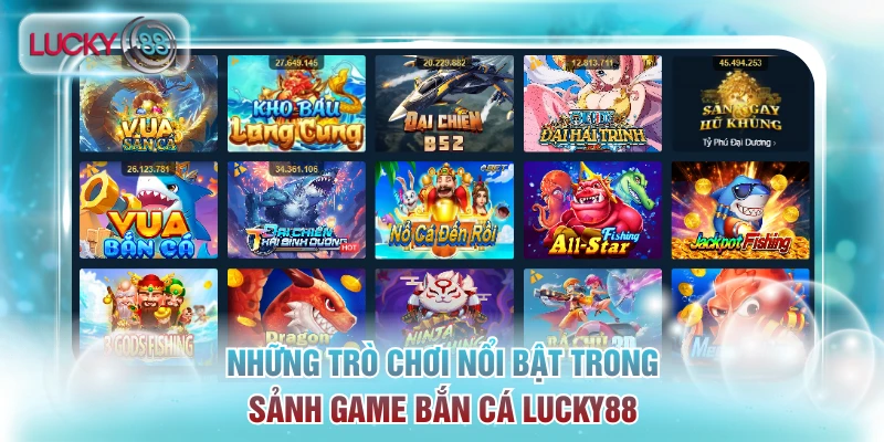 Bắn Cá Lucky88 - Khai Hỏa Đại Dương Nhận Xèng Thưởng Lớn 2 Những trò chơi nổi bật trong game bắn cá Lucky88