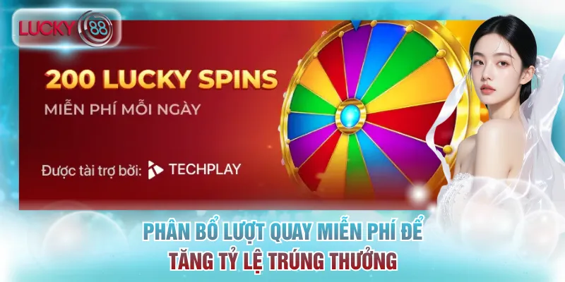Khuyến Mãi Lucky88: Tổng Hợp Ưu Đãi Khủng Nhất 2026 3 Phân bổ lượt quay miễn phí để tăng tỷ lệ trúng thưởng