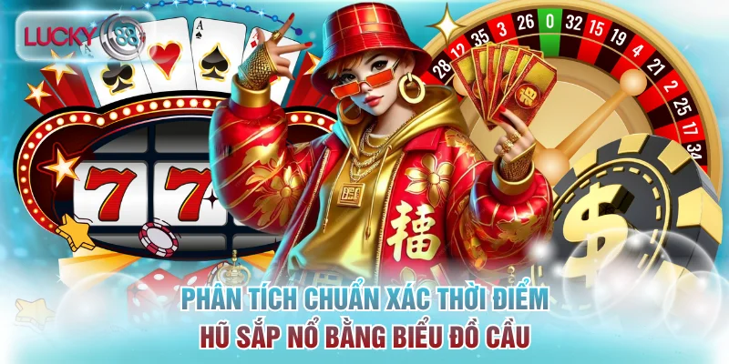 Cách Soi Cầu Nổ Hũ Chính Xác Từng Bước Dành Cho Hội Viên 4 Phân tích chuẩn xác thời điểm hũ sắp nổ bằng biểu đồ cầu