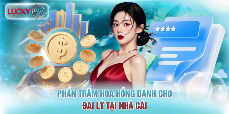 Đại Lý Lucky88 - Cơ Hội Nhận Hoa Hồng Khủng Lên Đến 40% 2 Phần trăm hoa hồng dành cho đại lý tại nhà cái